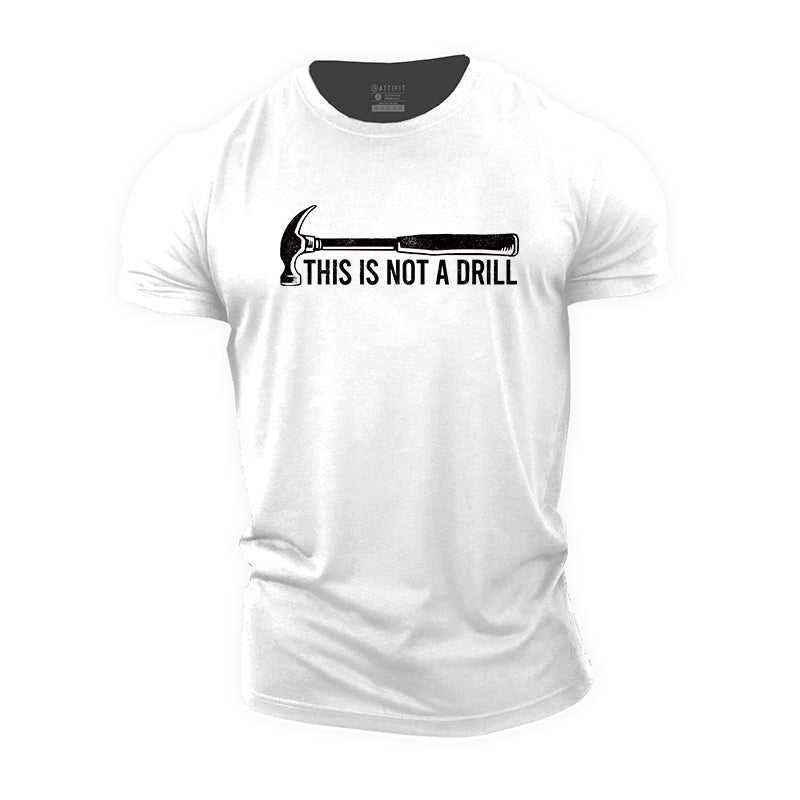 This Is Not A Drill Graphic Cotton T-Shirts