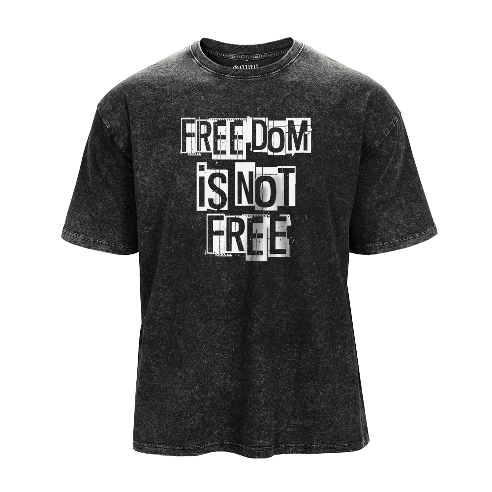 Freedom Is Not Free Washed T-Shirt