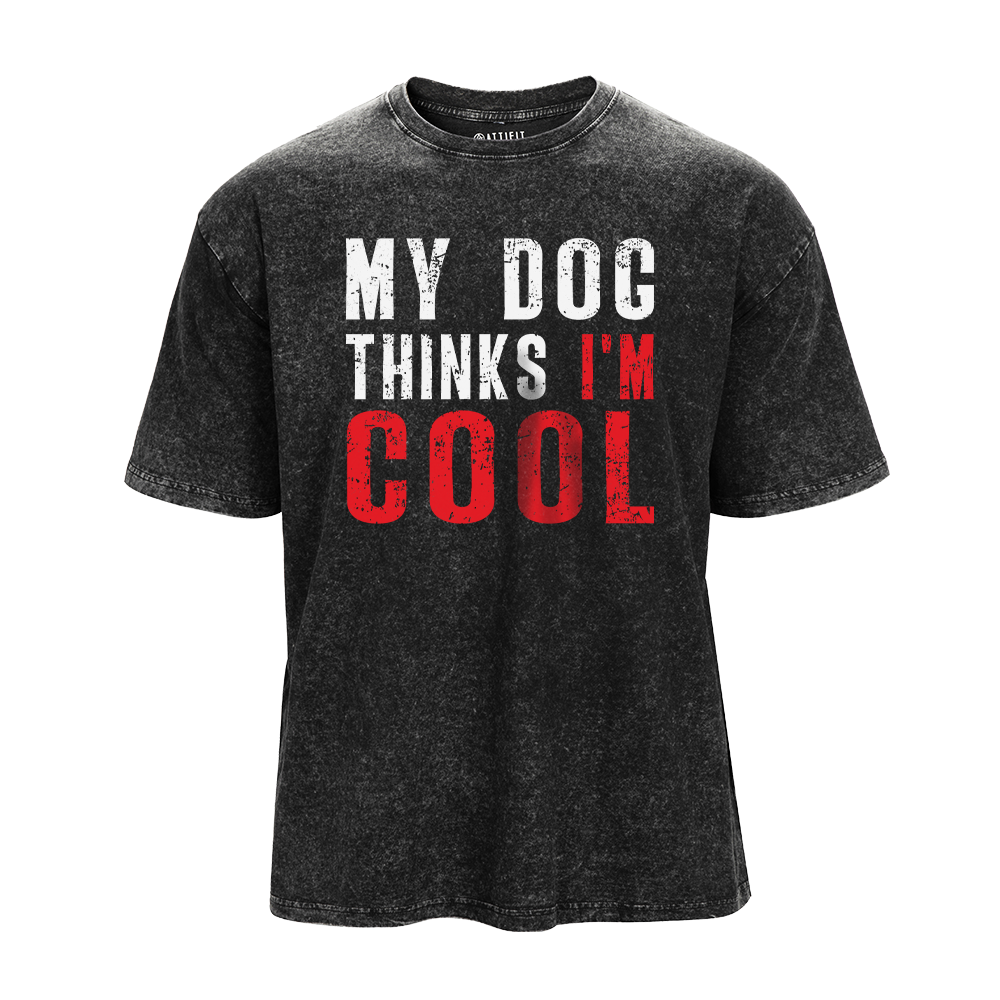 My Dog Thinks I'm Cool Washed T-Shirt