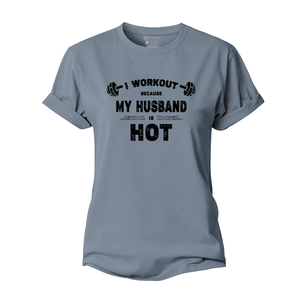 I Workout Because My Husband Is Hot Women's Cotton T-Shirt