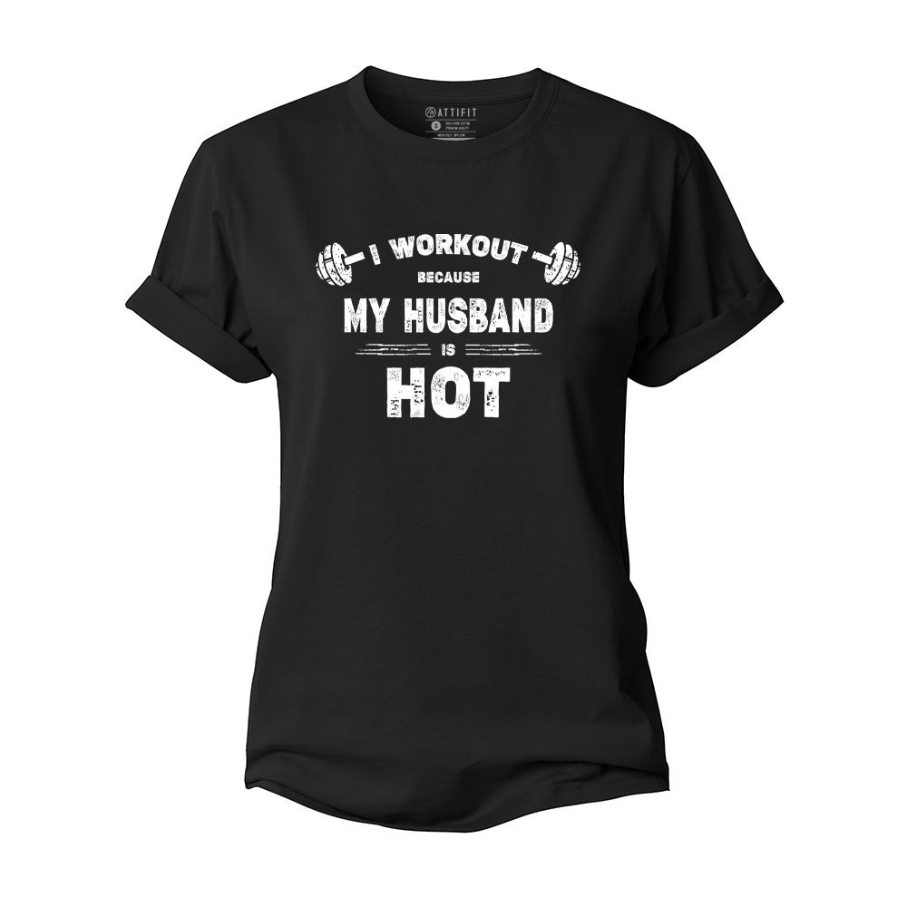 I Workout Because My Husband Is Hot Women's Cotton T-Shirt