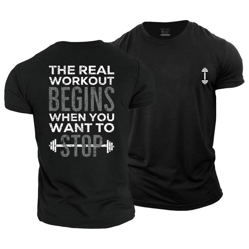 The Real Workout Begins When You Want to Stop Cotton T-Shirt