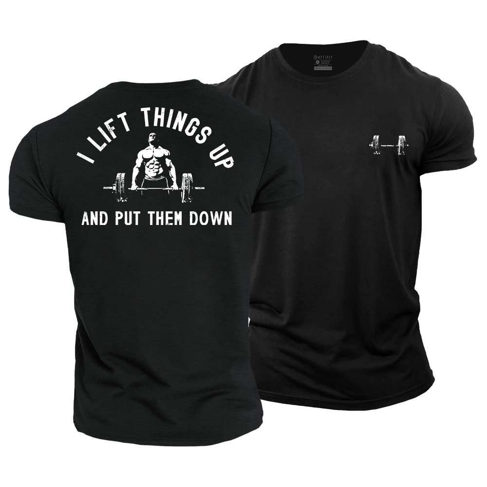 I Lift Things up and Put Them down Cotton T-Shirt