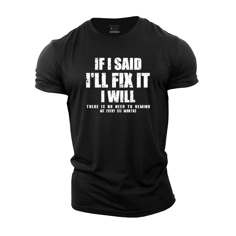 If I Said I'll Fix It I Will Cotton T-Shirt