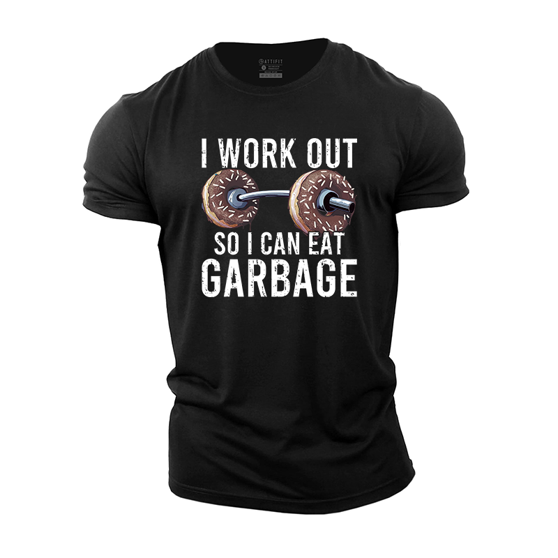 I Workout so I Can Eat Garbage Cotton T-Shirt