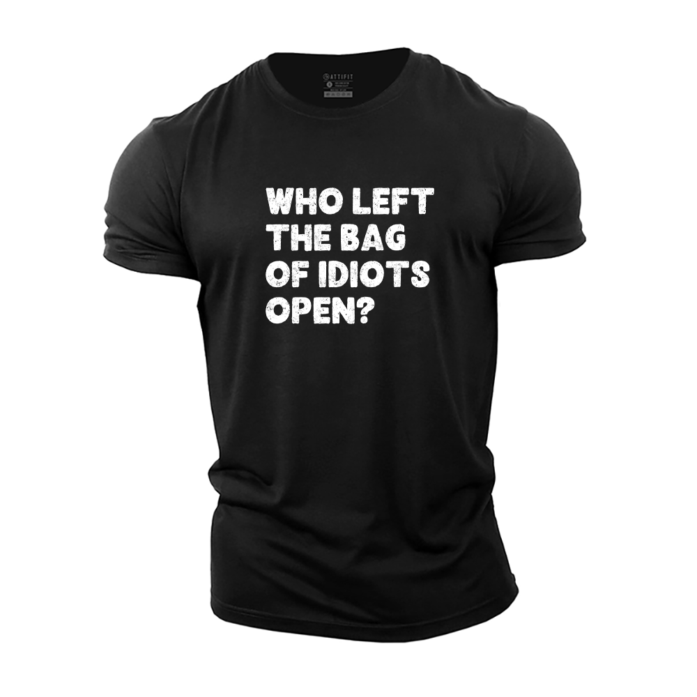 Who Left The Bag Of Idiots Open? Cotton T-Shirt