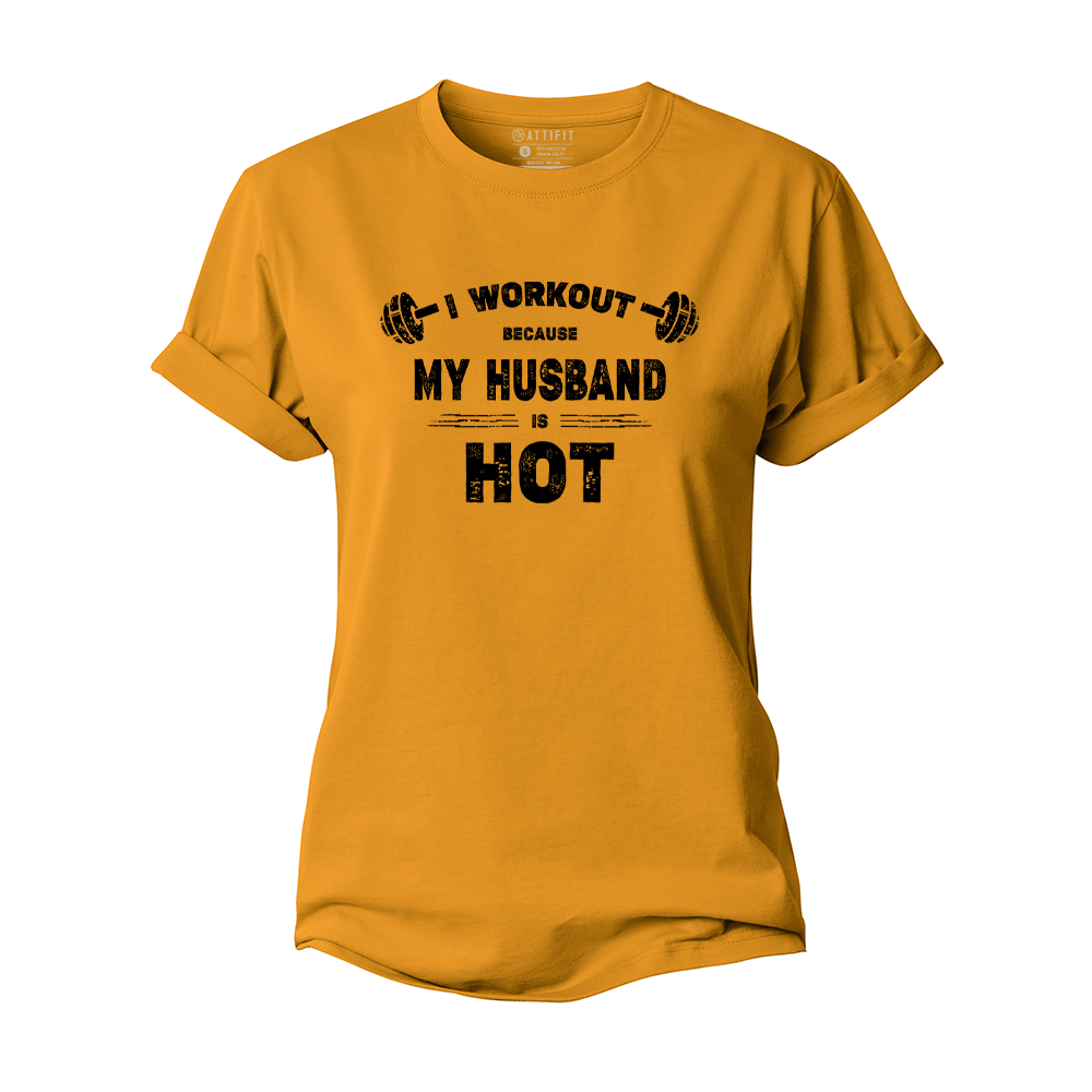 I Workout Because My Husband Is Hot Women's Cotton T-Shirt