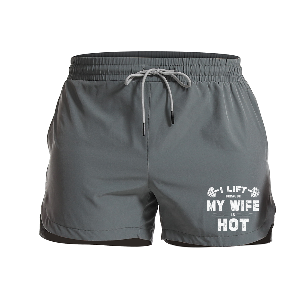 I Lift Because My Wife Is Hot Graphic Shorts