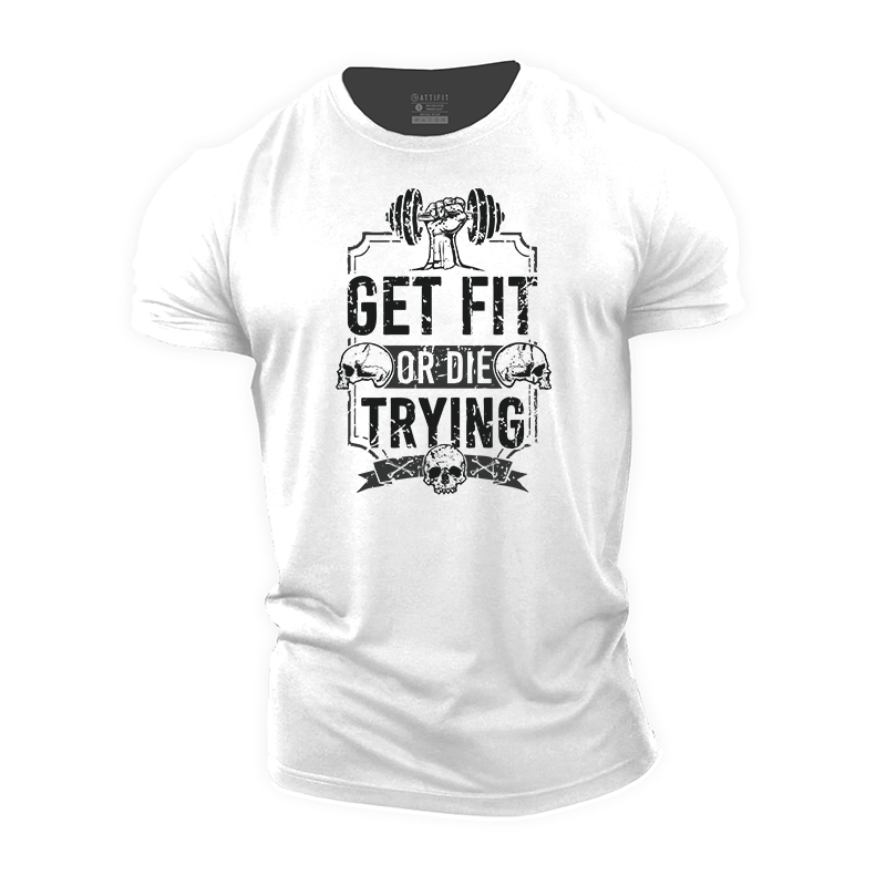 Get Fit or Die Trying Cotton T-Shirt