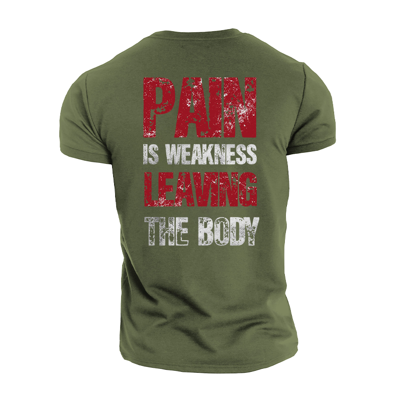 Pain Is Weakness Leaving The Body Cotton T-Shirt