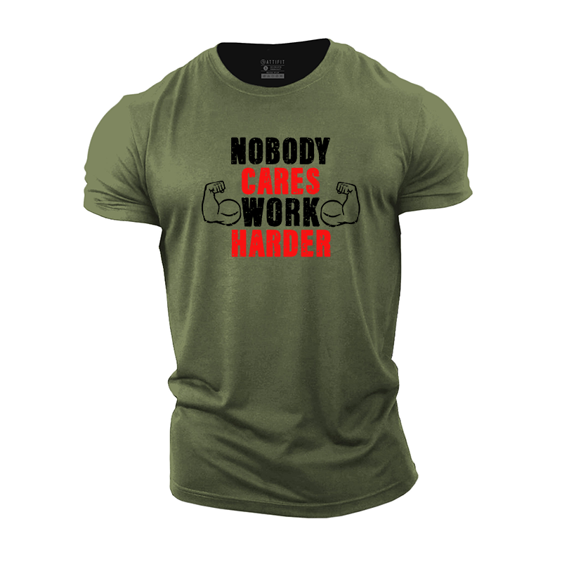 Nobody Cares Work Harder Cotton T-Shirt