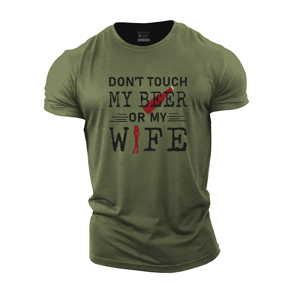 Do Not Touch My Beer or My Wife Cotton T-Shirt