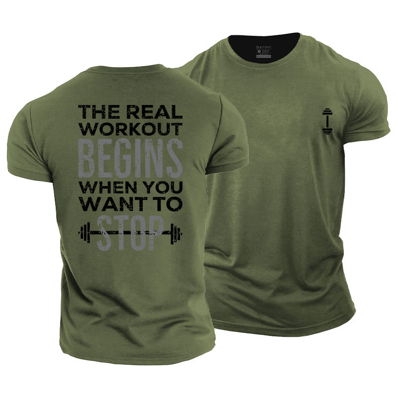 The Real Workout Begins When You Want to Stop Cotton T-Shirt