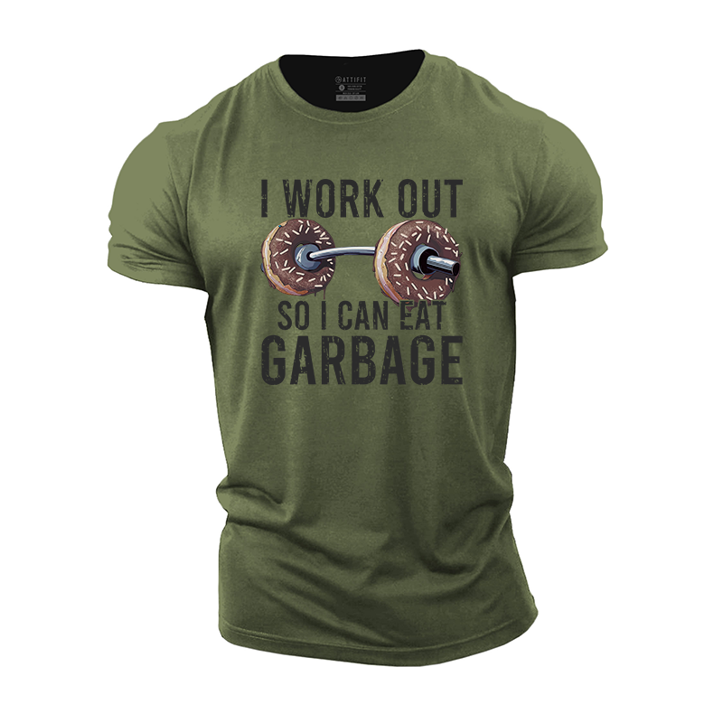 I Workout so I Can Eat Garbage Cotton T-Shirt