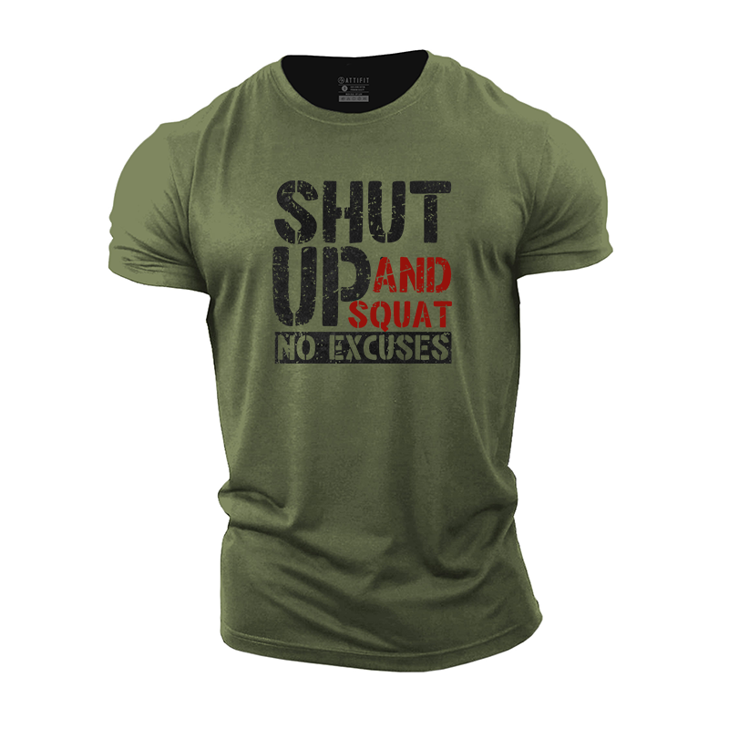 Shut up and Squat No Excuses Cotton T-Shirt