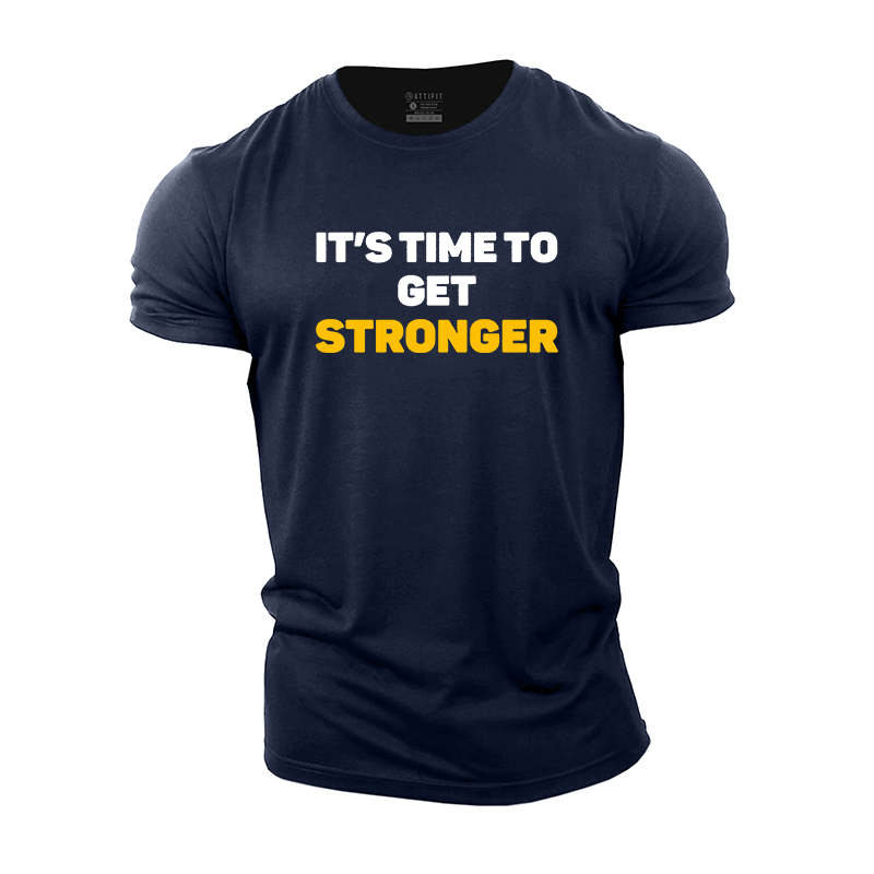 It's Time to Get Stronger Cotton T-Shirt