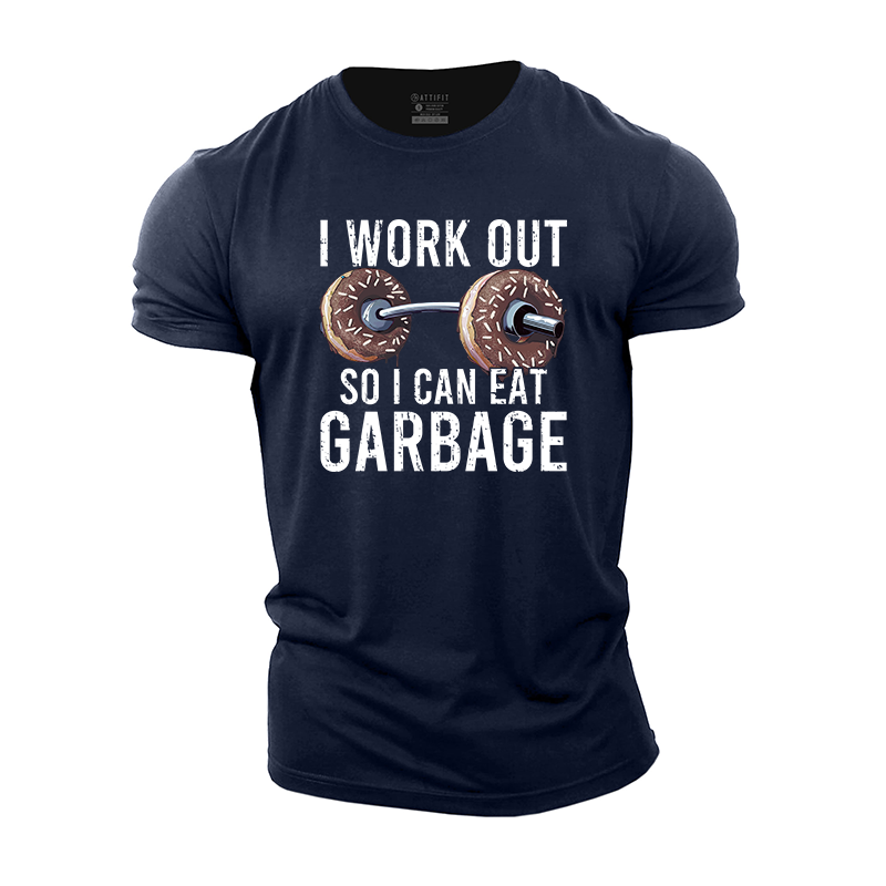 I Workout so I Can Eat Garbage Cotton T-Shirt