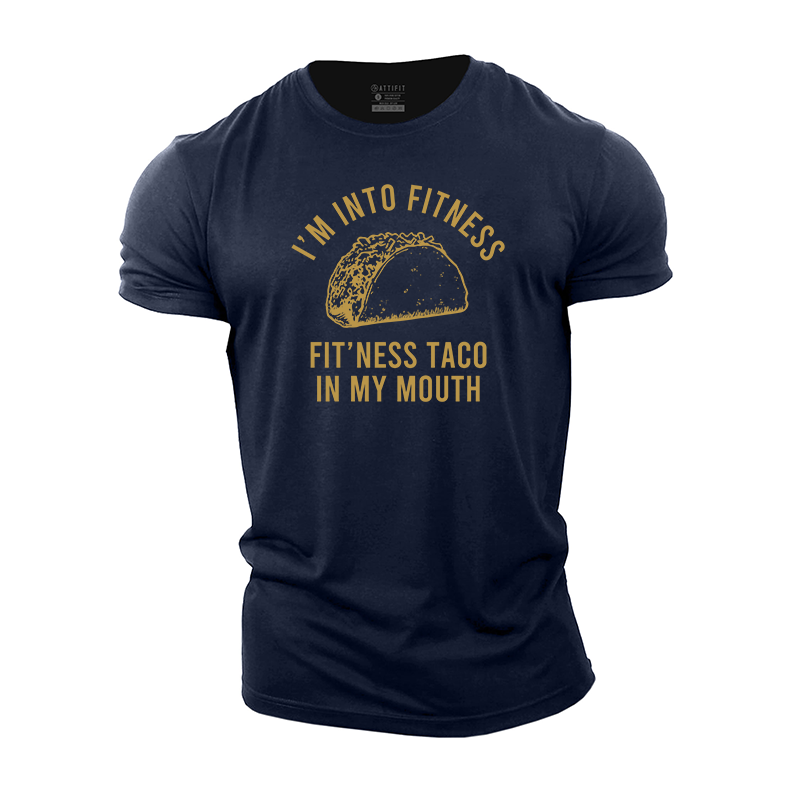 I'm into Fitness Fit'ness Taco in My Mouth Cotton T-Shirt