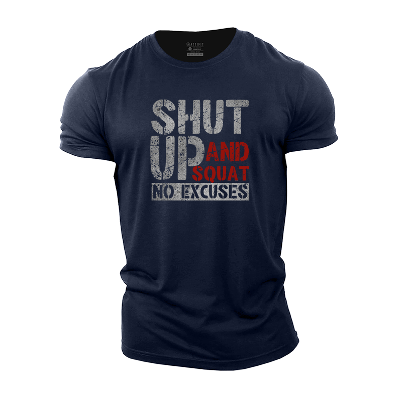 Shut up and Squat No Excuses Cotton T-Shirt