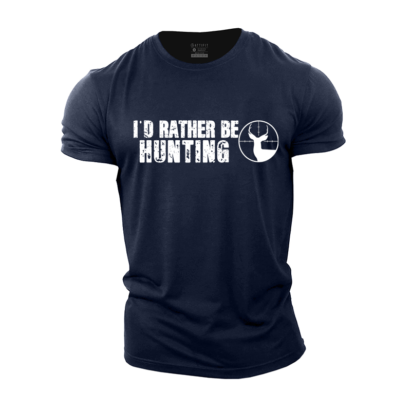 I'd Rather Be Hunting Cotton T-Shirt