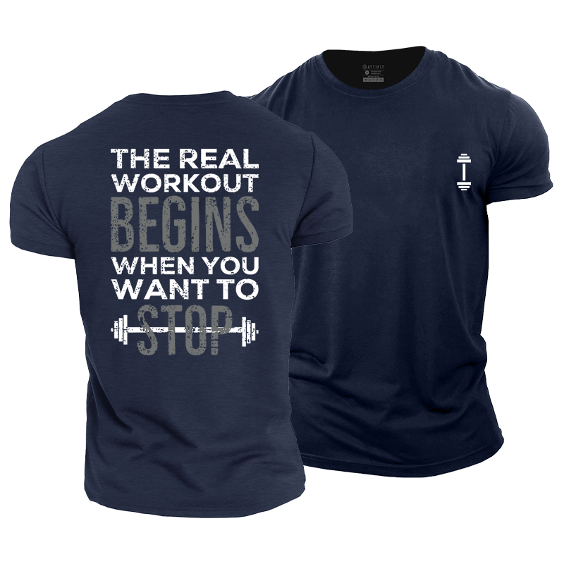 The Real Workout Begins When You Want to Stop Cotton T-Shirt