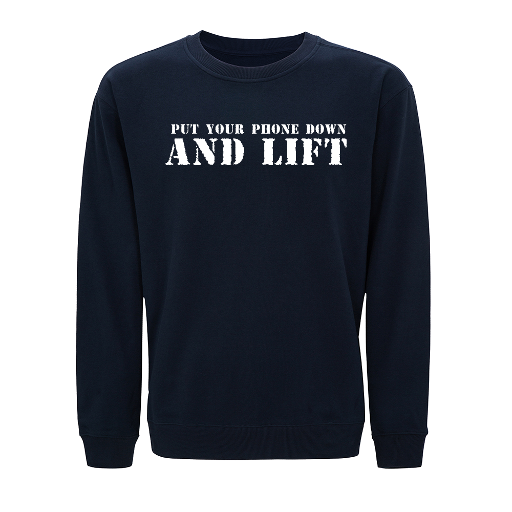 Put Your Phone down and Lift Crewneck Sweatshirt