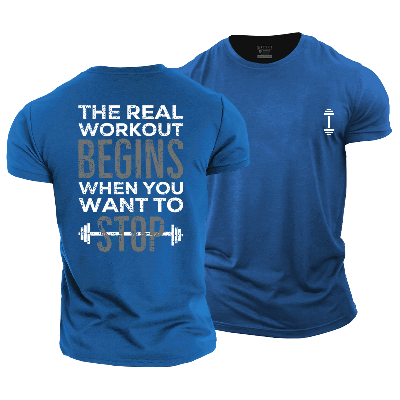 The Real Workout Begins When You Want to Stop Cotton T-Shirt