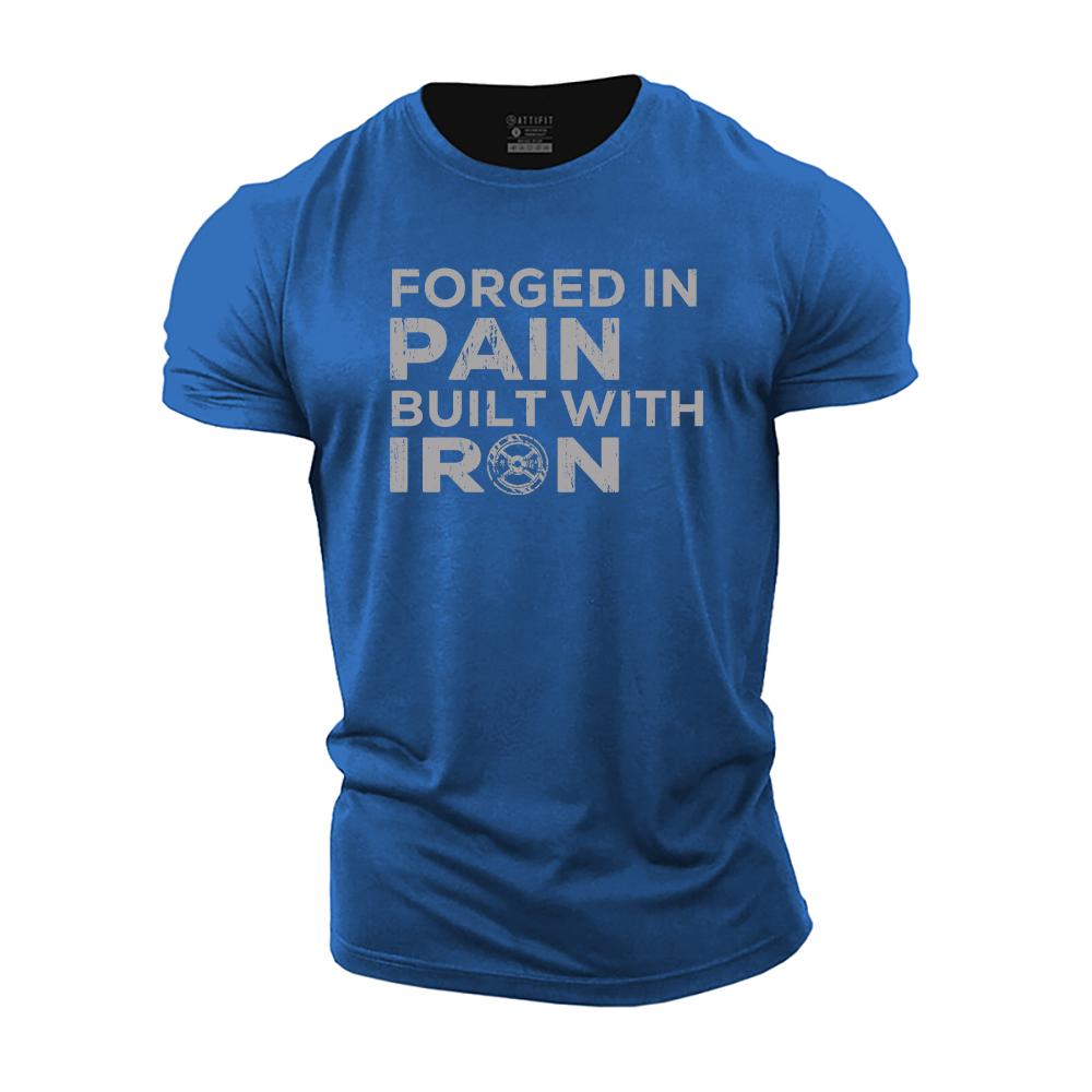 Forged in Pain Built with Iron Cotton T-Shirt