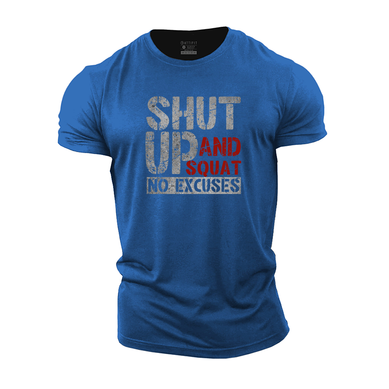 Shut up and Squat No Excuses Cotton T-Shirt