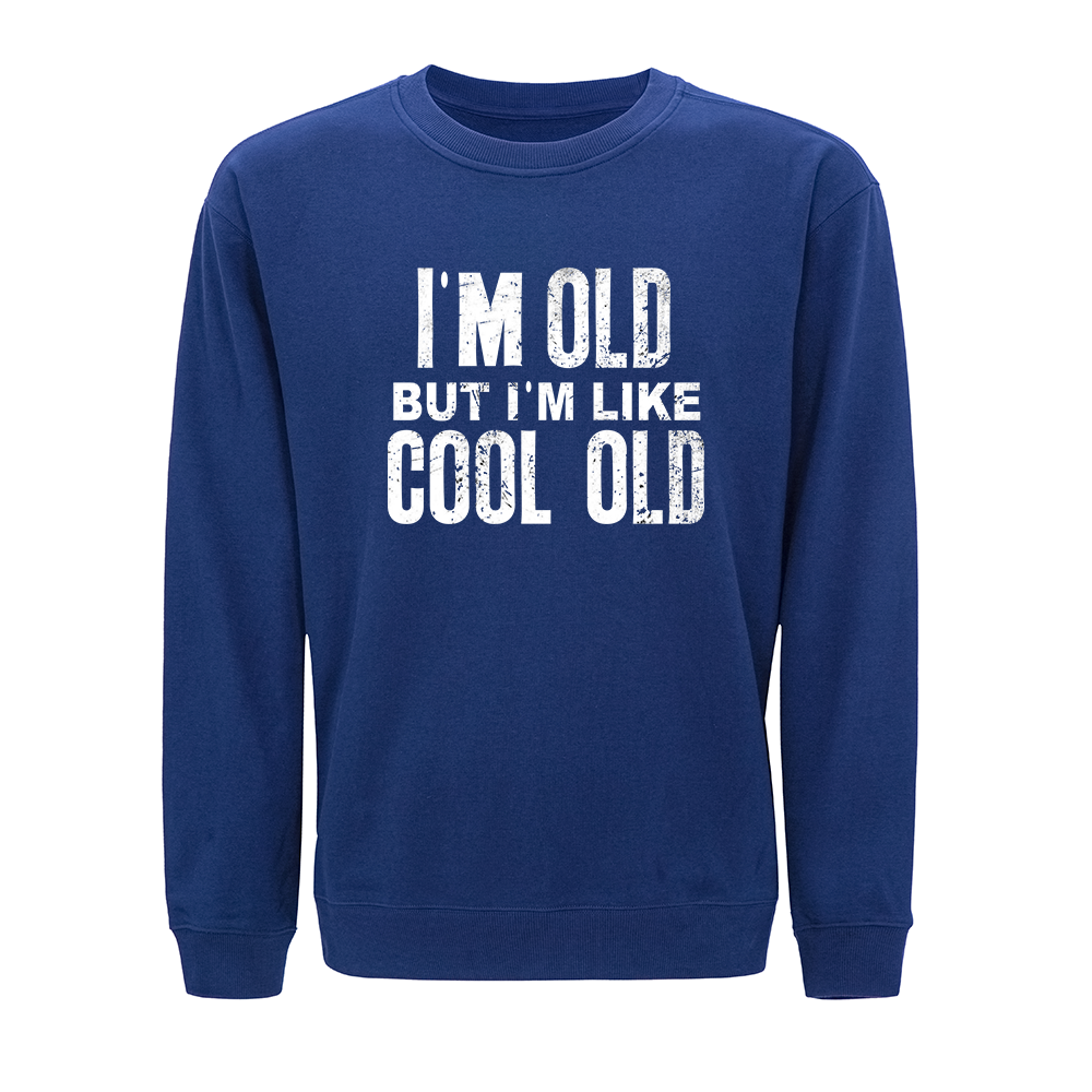 I'm Like Cool Old Crewneck Sweatshirt