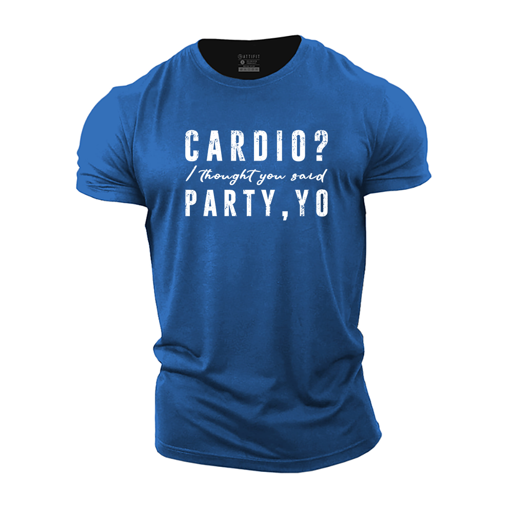 Cardio I Thought You Said Party Yo! Cotton T-Shirt