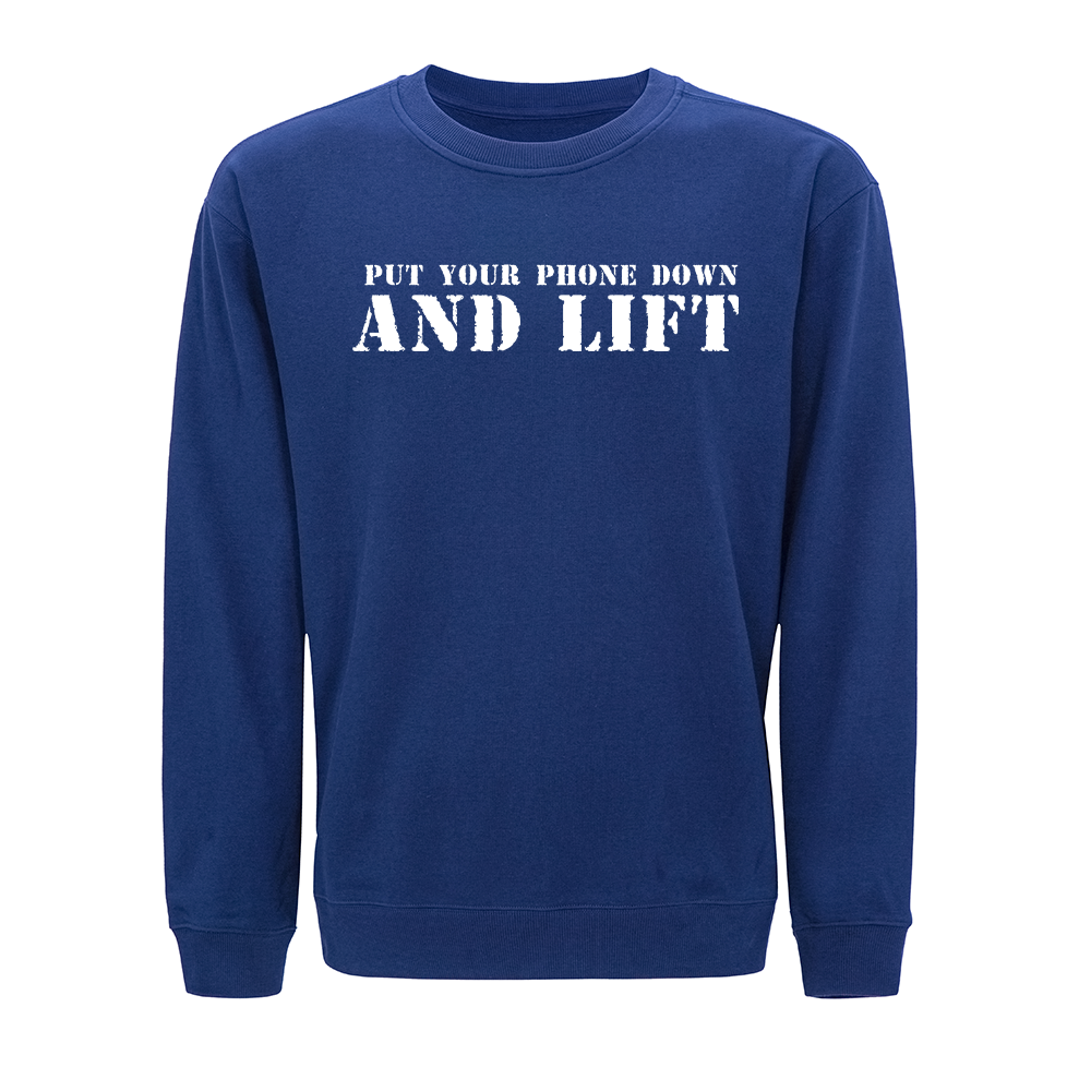 Put Your Phone down and Lift Crewneck Sweatshirt