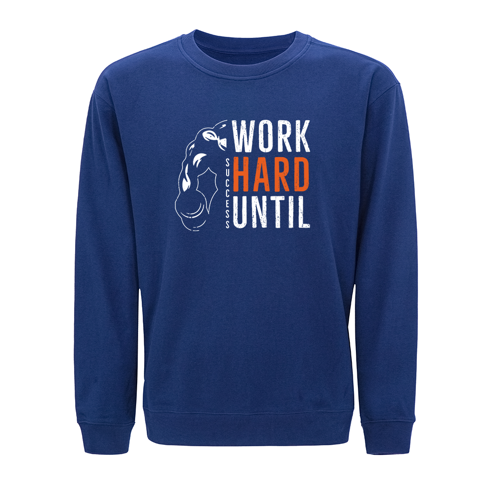 Work Hard Until Success Crewneck Sweatshirt