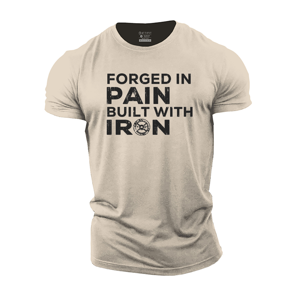 Forged in Pain Built with Iron Cotton T-Shirt