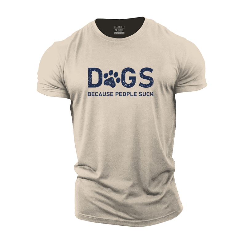 Dogs Because People Suck Cotton T-Shirt