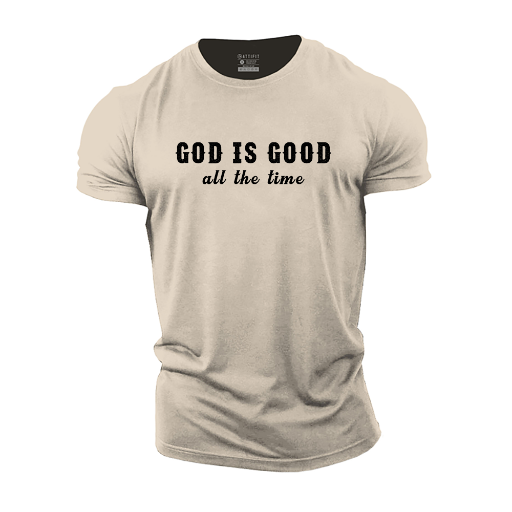 God Is Good All The Time Cotton T-Shirt