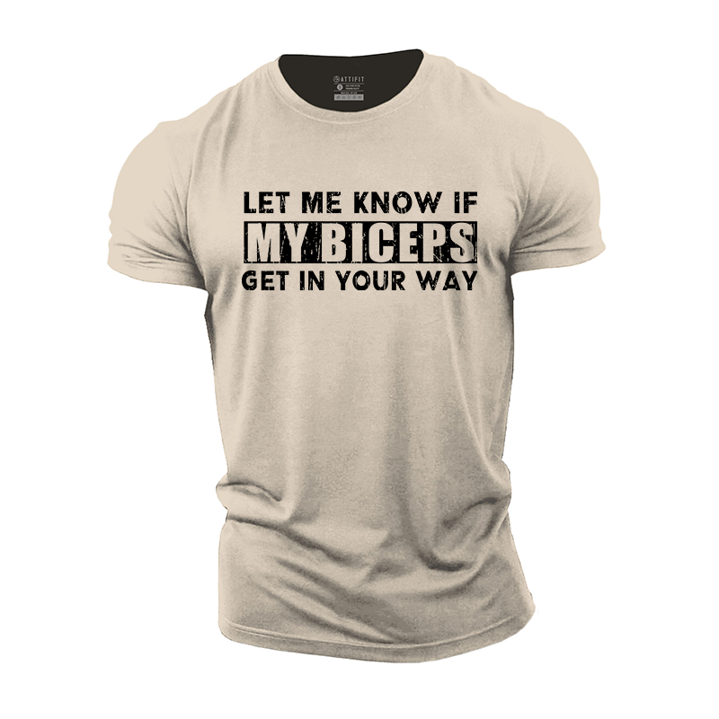 Let Me Know If My Biceps Get In Your Way Cotton T-Shirt