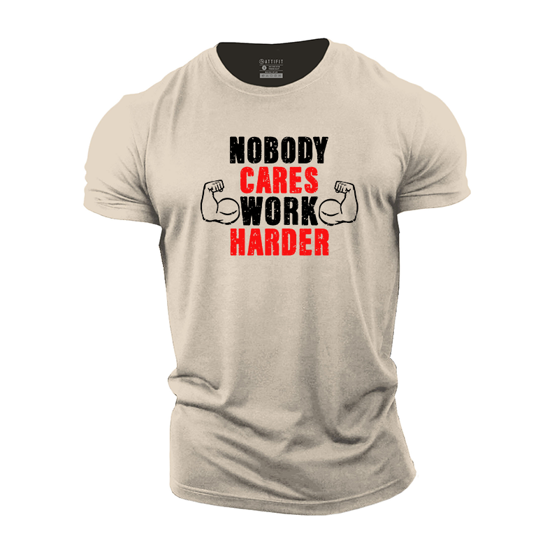 Nobody Cares Work Harder Cotton T-Shirt