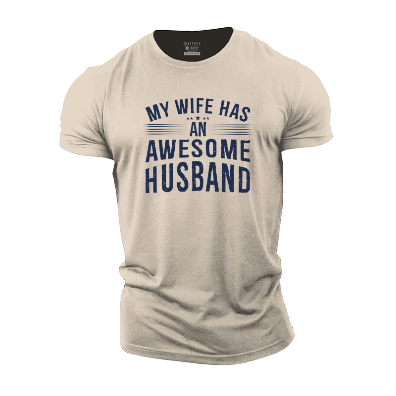 My Wife Has an Awesome Husband Cotton T-Shirt