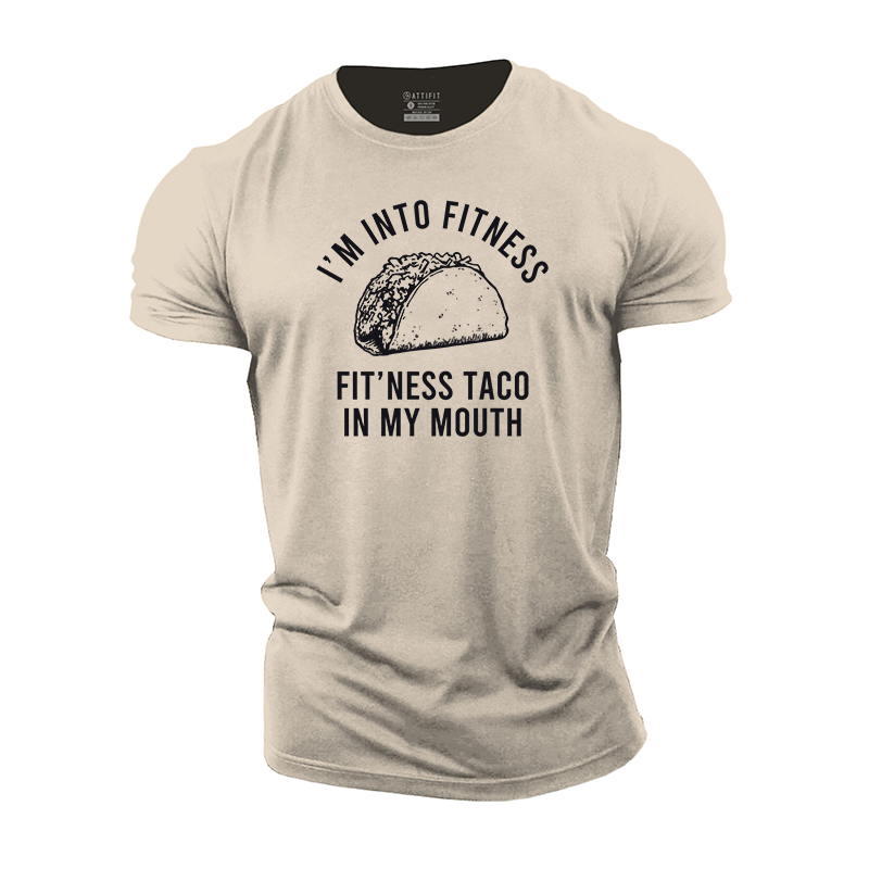 I'm into Fitness Fit'ness Taco in My Mouth Cotton T-Shirt