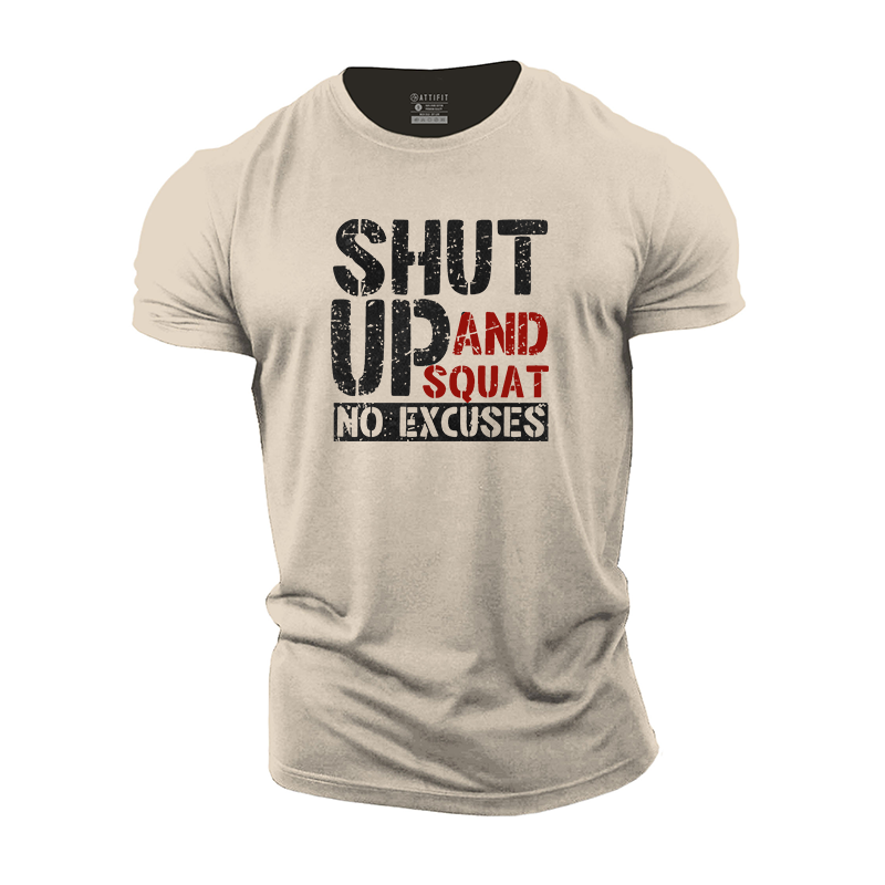 Shut up and Squat No Excuses Cotton T-Shirt