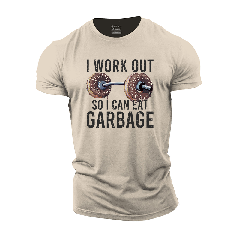 I Workout so I Can Eat Garbage Cotton T-Shirt