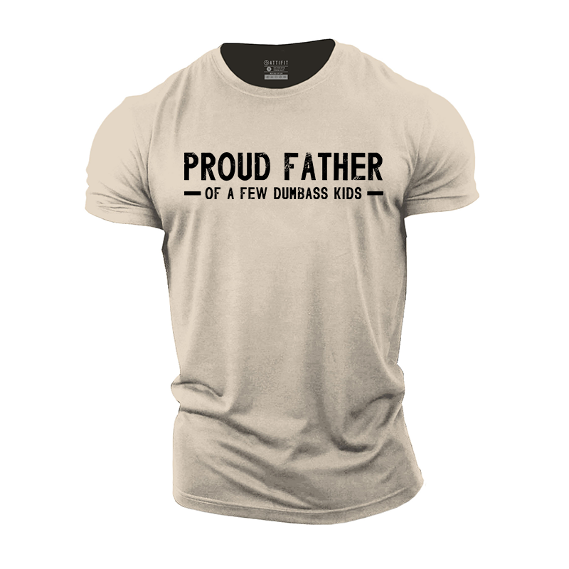 Proud Father of a Few Dumbass Kids Cotton T-Shirt