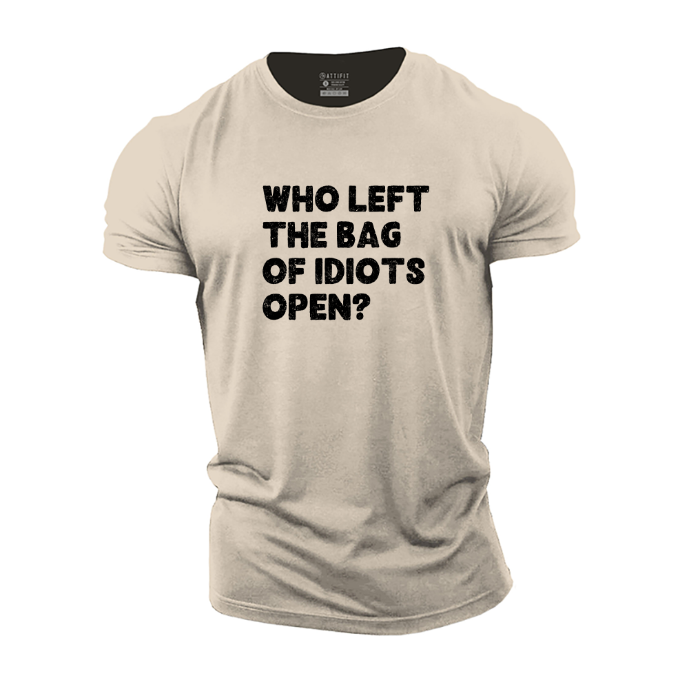 Who Left The Bag Of Idiots Open? Cotton T-Shirt