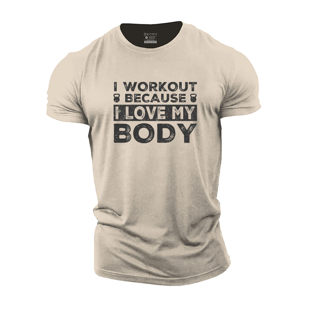 I Workout Because I Love My Body Cotton T-Shirt