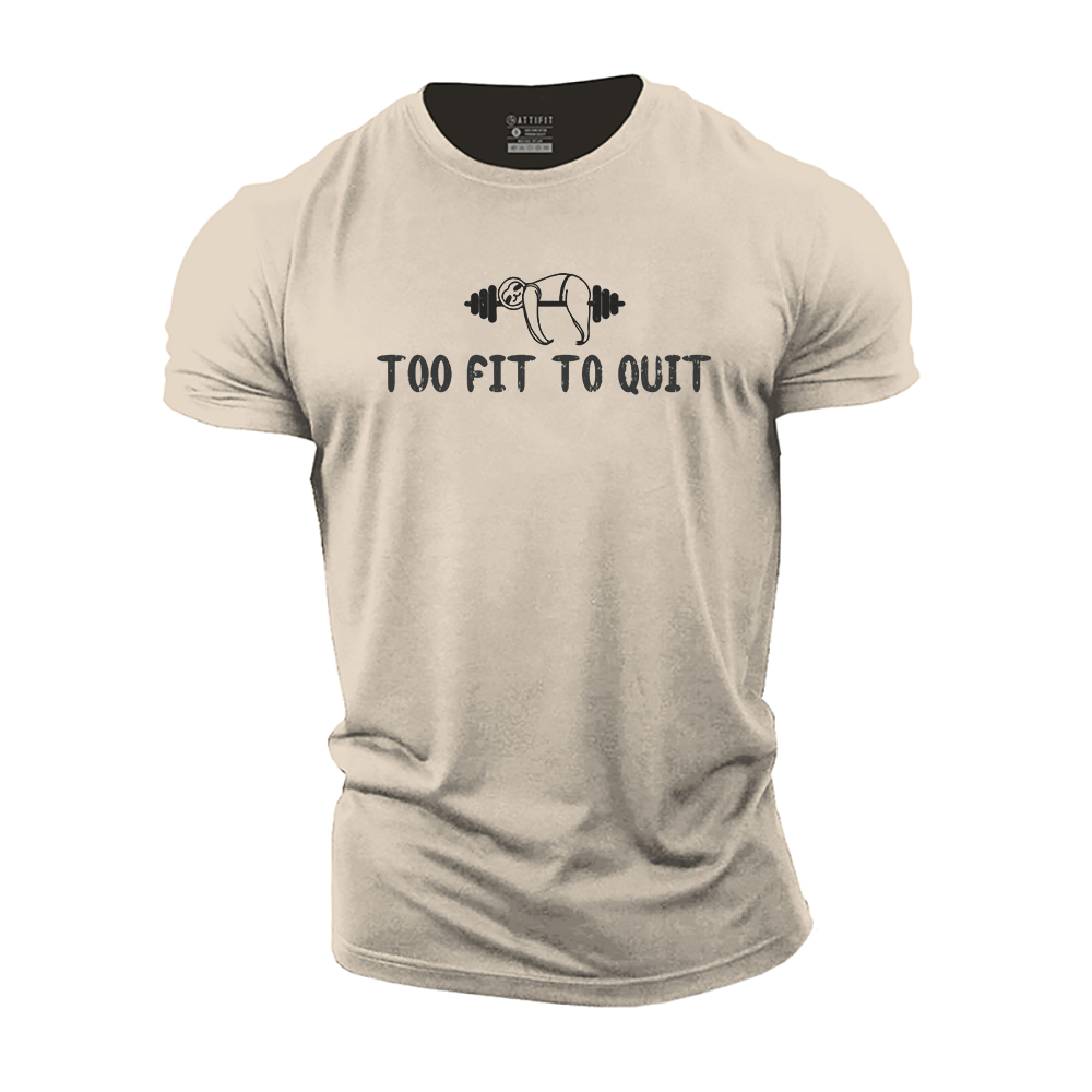 Too Fit to Quit Cotton T-Shirt