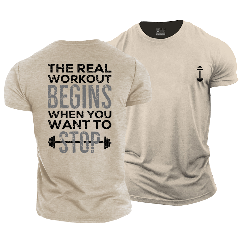 The Real Workout Begins When You Want to Stop Cotton T-Shirt