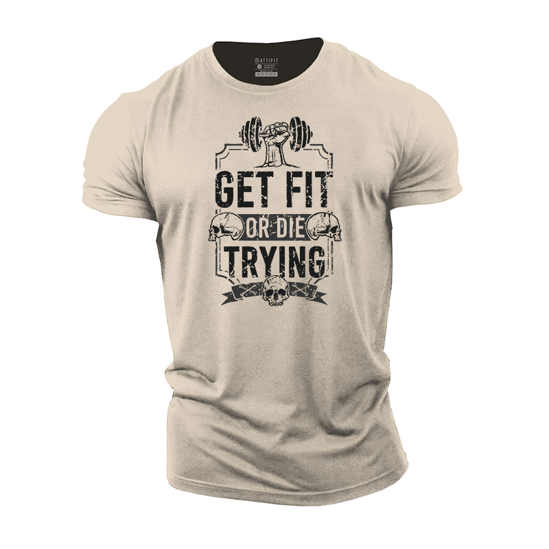 Get Fit or Die Trying Cotton T-Shirt