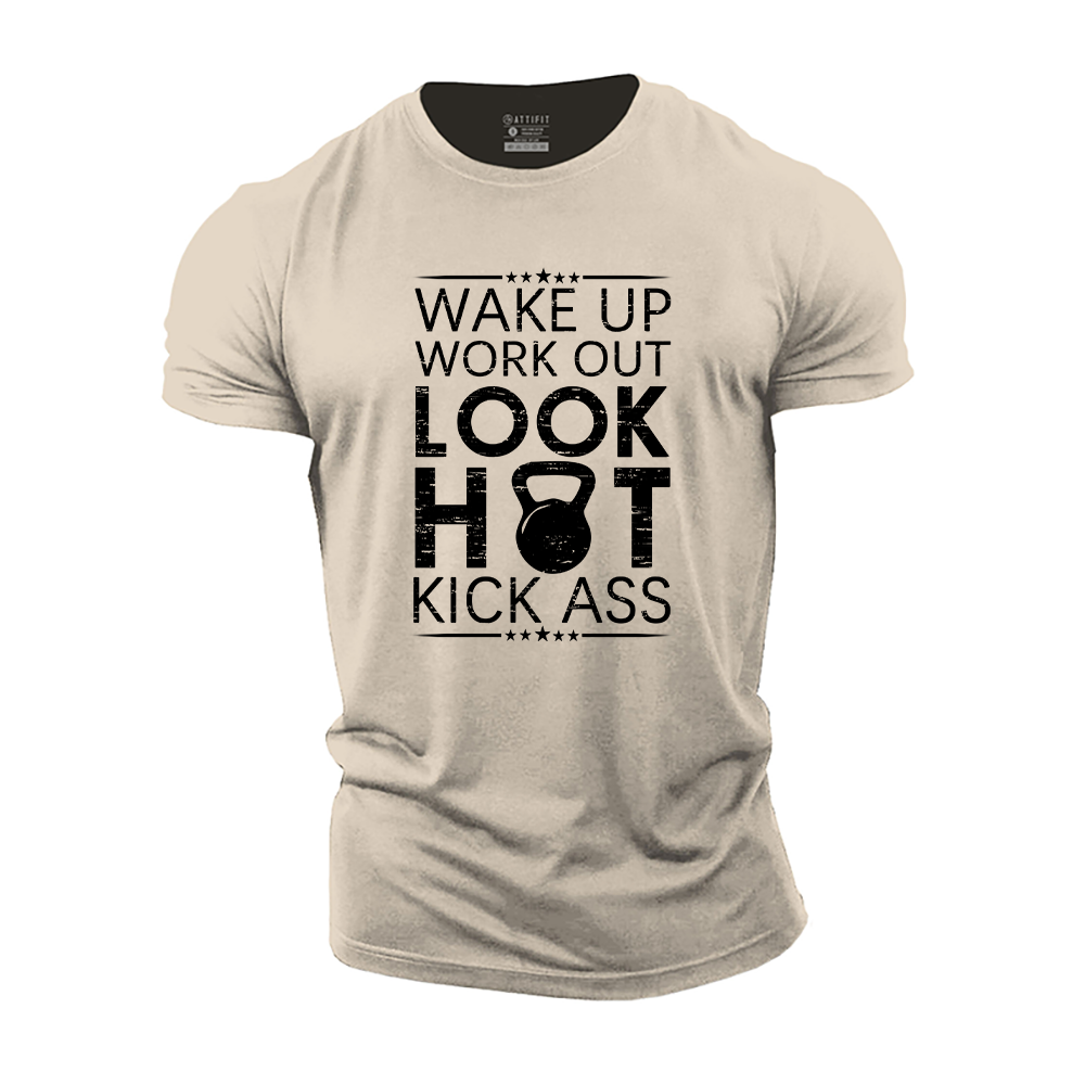 Wake up Workout Look Hot Kick Ass Cotton T-Shirt