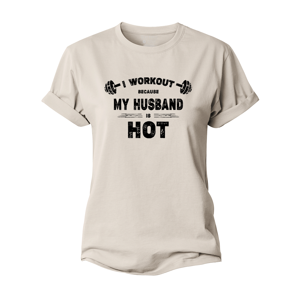 I Workout Because My Husband Is Hot Women's Cotton T-Shirt